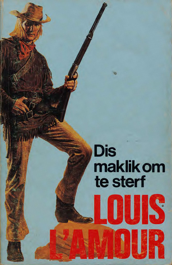 Dis maklik om te sterf - Louis L'amour